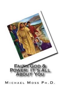 bokomslag Faith God & Power: It's All About You