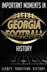 bokomslag Important Moments in Georgia Football History