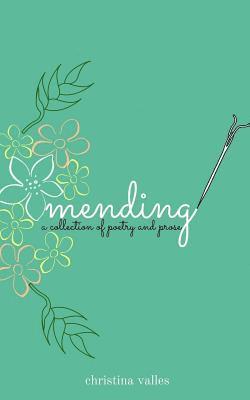 bokomslag mending: a collection of poetry and prose