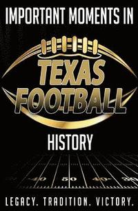 bokomslag Important Moments in Texas Football History