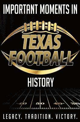 Harley Blakeman - Important Moments in Texas Football History, Häftad