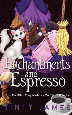 Enchantments and Espresso: A Coffee Witch Cozy Mystery 1