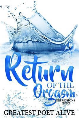 Return of the Orgasm: Repressions Gone