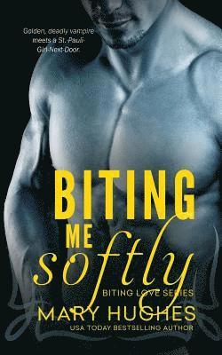 Mary Hughes - Biting Me Softly, Häftad