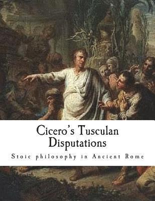 bokomslag Cicero's Tusculan Disputations: Treatises on the Nature of the Gods, and on the Commonwealth