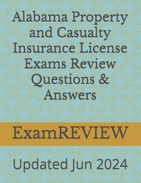 bokomslag Alabama Property and Casualty Insurance License Exams Review Questions & Answers