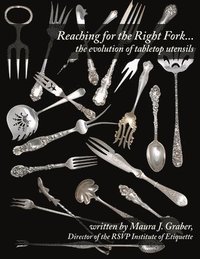 bokomslag Reaching for the Right Fork... the evolution of tabletop utensils