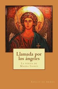 bokomslag Llamada por los angeles: La poesia de Magda Isanos