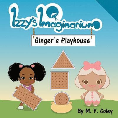 Izzy's Imaginarium: Ginger's Playhouse 1