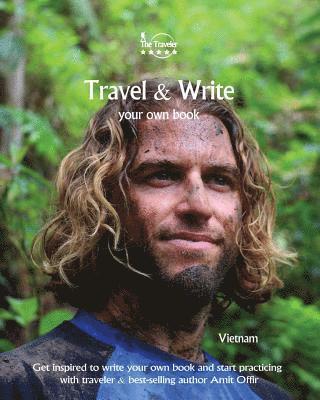 Travel & Write Your Own Book - Vietnam: Get Inspired to Write Your Own Book and Start Practicing 1