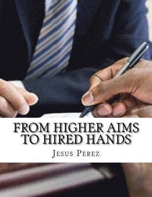 From Higher Aims to Hired Hands 1