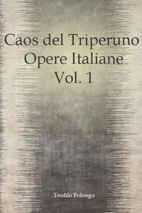 bokomslag Caos del Triperuno Opere Italiane Vol. 1