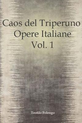 Caos del Triperuno Opere Italiane Vol. 1 1