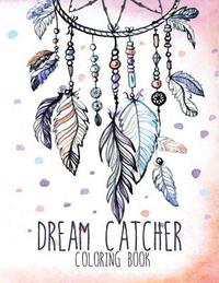 bokomslag Dream Catcher Coloring Book: Large, Stress Relieving, Relaxing Dream Catcher Coloring Book for Adults, Grown Ups, Men & Women. 30 One Sided Native