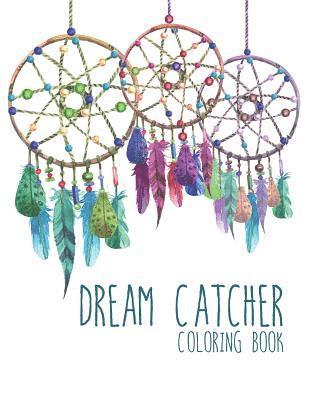 Dream Catcher Coloring Book: Large, Stress Relieving, Relaxing Dream Catcher Coloring Book for Adults, Grown Ups, Men & Women. 30 One Sided Native 1