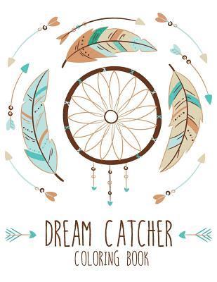 bokomslag Dream Catcher Coloring Book: Large, Stress Relieving, Relaxing Dream Catcher Coloring Book for Adults, Grown Ups, Men & Women. 30 One Sided Native