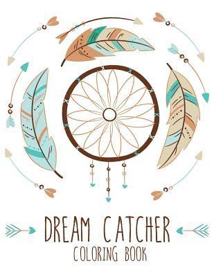 Coloring Books - Dream Catcher Coloring Book: Large, Stress Relieving, Relaxing Dream Catcher Coloring Book for Adults, Grown Ups, Men & Women. 30 One Sided Native, Häftad