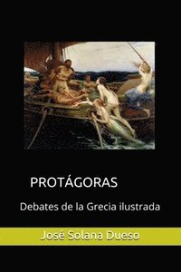 bokomslag Protagoras. Debates de la Grecia ilustrada