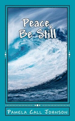 Peace, Be Still 1