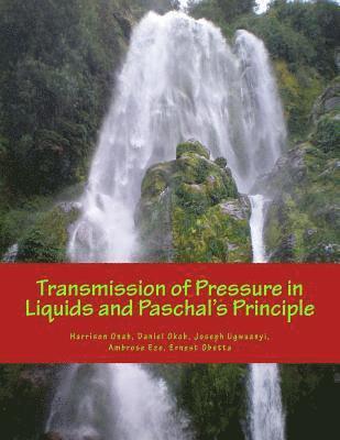 Transmission of Pressure in Liquids and Paschal's Principle 1
