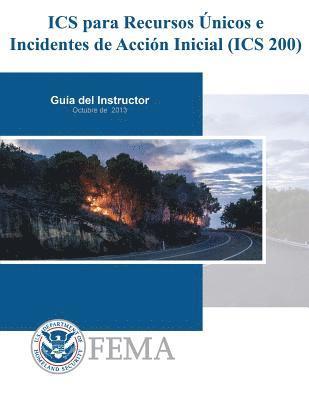 bokomslag ICS para Recursos Unicos e Incidentes de Accion Inicial (ICS 200): Guia del Instructor