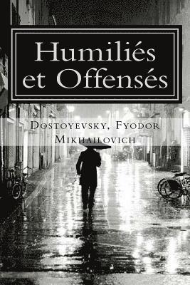 Dostoyevsky Fyodor Mikhailovich - Humiliés et Offensés, Häftad