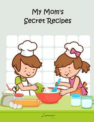 My Mom's Secret Recipes 1