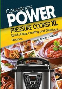 bokomslag Power Pressure Cooker XL Cookbook: Quick, Easy, Healthy and Delicious Recipes