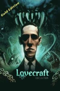 bokomslag Gold Edition Lovecraft collection: The Call of Cthulhu, The Dunwich Horror and The Shadow out of Time