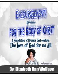 bokomslag Encouragements For The Body of Christ Volume 2: A Compilation of Dreams that Confirm The Love of God For Us All
