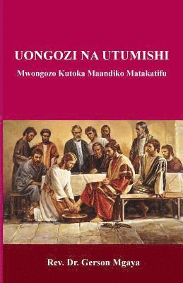 Uongozi Na Utumishi: Mwongozo Kutoka Maandiko Matakatifu 1