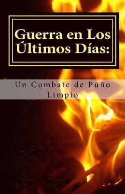 Paul M. Redd - Guerra en los Ultimos Dias: Un Combate de Puno Limpio, Häftad