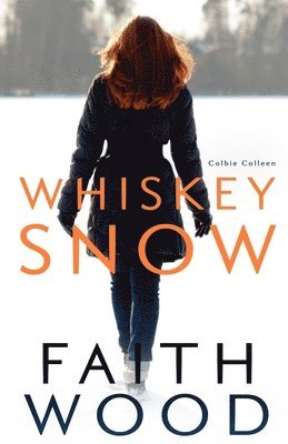 bokomslag Whiskey Snow: a Colbie Colleen suspense novel