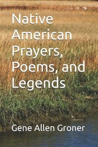 bokomslag Native American Prayers, Poems, and Legends