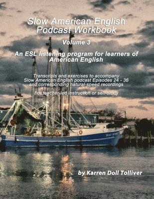 Slow American English Podcast Workbook: Exercise Worksheets and Transcripts for Episodes 25 - 36 and the Natural-Speed Recordings 1