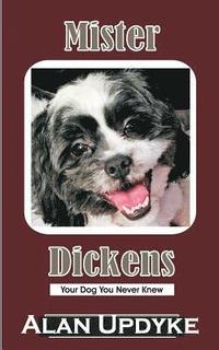 bokomslag Mister Dickens: Your Dog You Never Knew