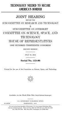 United States House of Representatives, Committee On Science - Technology needed to secure America's border, Häftad