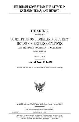 United States House of Representatives, Committee on Homeland Security - Terrorism gone viral: the attack in Garland, Texas, and beyond, Häftad