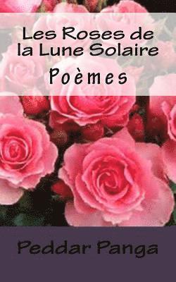 Peddar y. Panga - les Roses de la Lune Solaire: Poemes, Häftad. Tillgänglighet: Lägg i varukorg