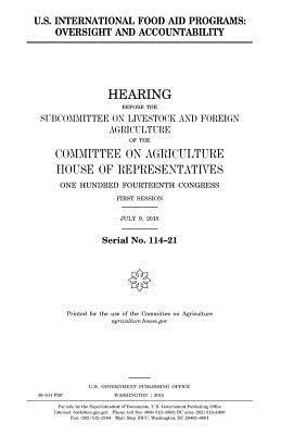 United States House of Representatives, Committee On Agriculture - U.S. international food aid programs: oversight and accountability, Häftad