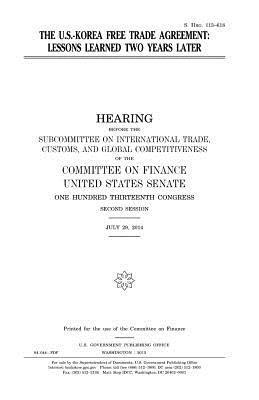United States Senate, Committee on Finance - U.S.-Korea free trade agreement: lessons learned two years later, Häftad
