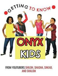 bokomslag Getting to Know Onyx Kids: YouTube Stars