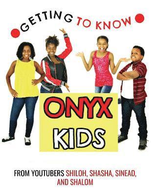 Getting to Know Onyx Kids: YouTube Stars 1