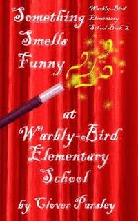 bokomslag Something Smells Funny at Warbly-Bird Elementary School