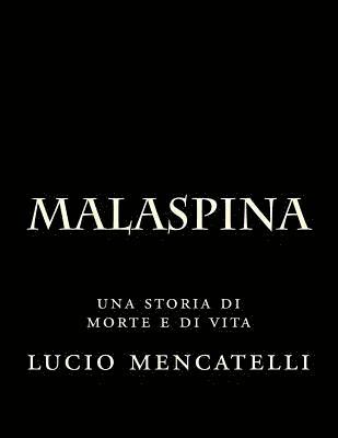 Lucio Mencatelli - malaspina: una storia di morte e di vita, Häftad
