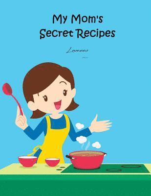 My Mom's Secret Recipes 1