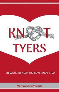 bokomslag KnotTyers: 101 Ways To Keep The Love Knot Tied