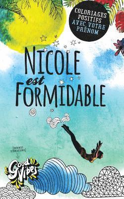 bokomslag Nicole est formidable: Coloriages positifs avec votre prénom