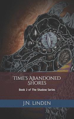 Time's Abandoned Shores: Book 2 of The Shadow Series 1