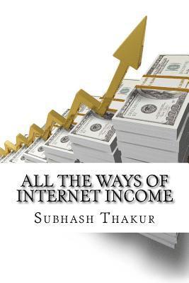 bokomslag All The Ways of Internet Income